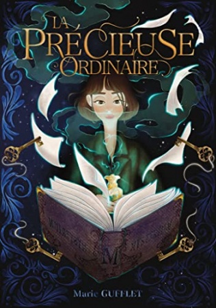La Précieuse Ordinaire : un roman fantasy plein d'espoir de Marie GUFFLET