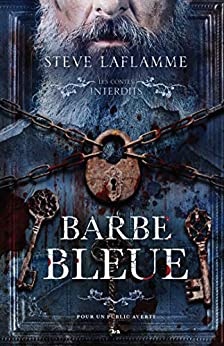 Les contes interdits - Barbe bleue de Steve Laflamme