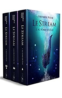 Le Stream : intégrale (trilogie dystopique) de Amandine PETER
