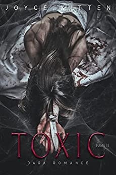 Toxic - t.2 (Dark romance) de Joyce Kitten