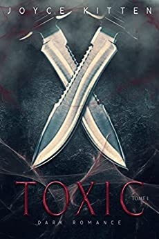 Toxic - t.1 (Dark romance) de Joyce Kitten