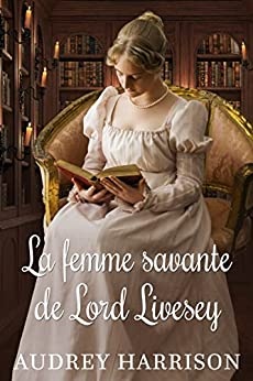 La femme savante de Lord Livesey de Audrey Harrison
