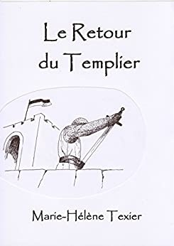 Le Retour du Templier de Marie-Hélène Texier