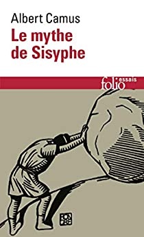 Le mythe de Sisyphe. Essai sur l'absurde de Albert Camus