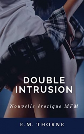 Double Intrusion de E.M. Thorne