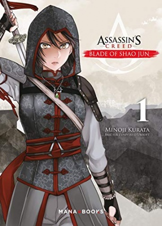 Assassin's Creed : Blade of Shao Jun - tome 1 de Kurata Minoji