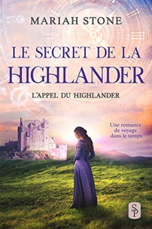 Le Secret de la highlander  (L’Appel du highlander t. 2) de Mariah Stone