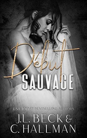 Début Sauvage: Mafia et Dark Romance (Crime de Moretti t. 1)  de J.L. Beck & C. Hallman
