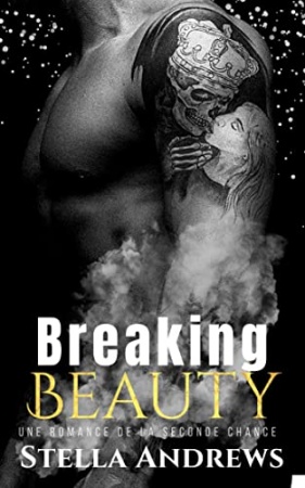 Breaking Beauty: Une Romance de la Seconde Chance  de Stella Andrews