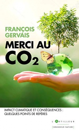 Merci au CO2 : Impact climatique et conséquences : quelques points de repères  de François Gervais