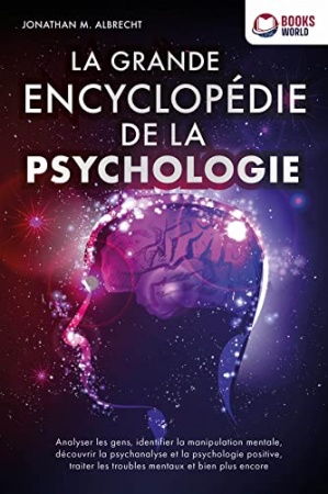 La grande encyclopédie de la psychologie de Jonathan M. Albrecht