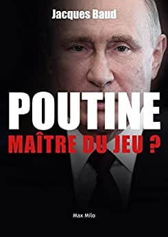 Poutine : Maître du jeu ?: Essais - documents de Jacques Baud