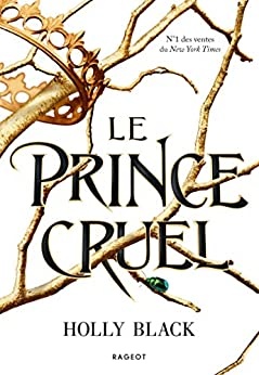 Le prince cruel (Le peuple de l'air t. 1) de Holly Black