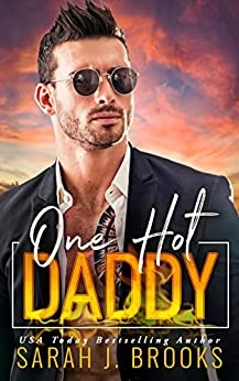 One Hot Daddy (L'amour en feu t. 3) de Sarah J. Brooks