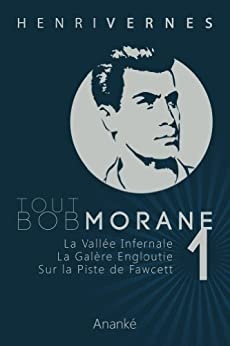 TOUT BOB MORANE/1 de Henri Vernes