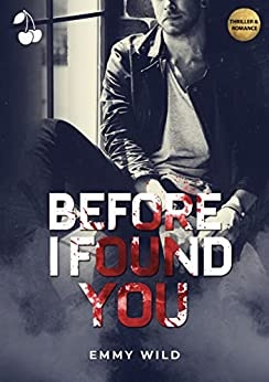 Before I found you (Until I Found You t. 4) de Emmy Wild