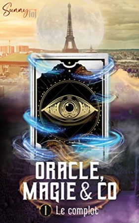 Oracle, Magie & Co: T1 : le complot de Sunny TAJ