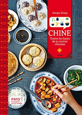 Chine - Toutes les bases de la cuisine chinoise de Margot Zhang