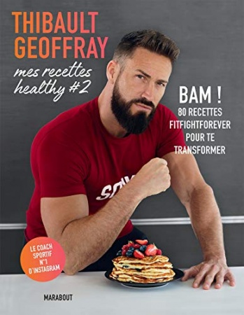 Mes recettes healthy #2 : BAM ! de Thibault Geoffray