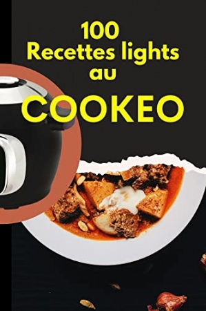 100 Recettes lights au Cookéo: recettes de régime, minceur, légères, simples, faciles et rapides. de Nobel CUISINE