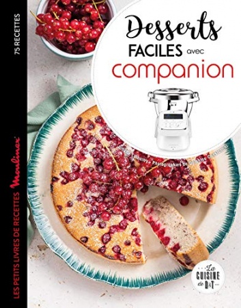 Desserts faciles avec Companion (Les petits Moulinex/Seb)  de Juliette Lalbaltry
