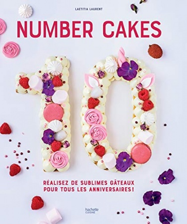Number Cakes : Réalisez de sublimes gâteaux pour tous les anniversaires ! de Laetitia Laurent