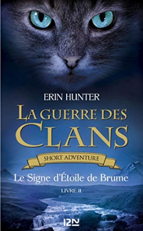 La guerre des Clans : Le Signe d'Etoile de Brume de Erin Hunter