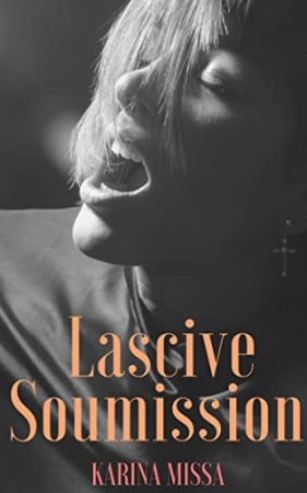 Lascive Soumission: Roman érotique. BDSM de Karina Missa