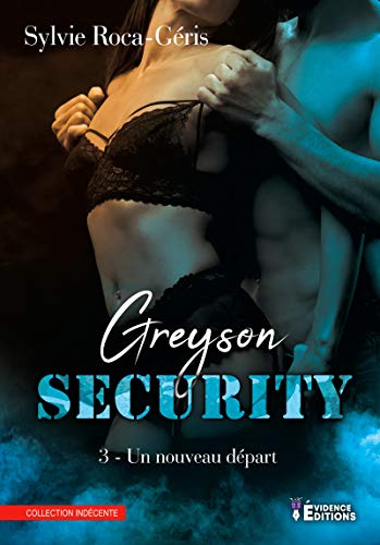 Un nouveau départ: Greyson Security, T3 de Sylvie Roca-Géris