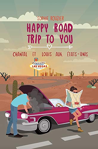 Happy road trip to you: Chantal et Louis aux États-Unis: une novella rafraîchissante et dépaysante parfaite pour cet été de Sophie Rouzier