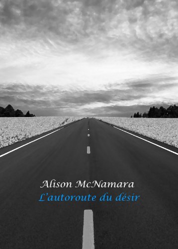 L'autoroute du désir de Alison McNamara