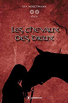 Les chevaux des dieux - tome 2: Eléa de Léa Northmann