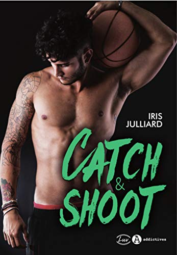 Catch & Shoot de Iris Julliard