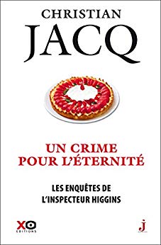 Les enquêtes de l'inspecteur Higgins - tome 33 Un crime pour l'éternité de Christian Jacq