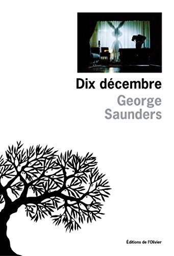 Dix décembre (OLIV. LIT.ET) de George Saunders