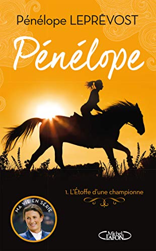 Pénélope - tome 1 L'étoffe d'une championne de Penelope Leprevost