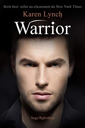 Warrior (Relentless Tome 4) (Relentless French) de Karen Lynch