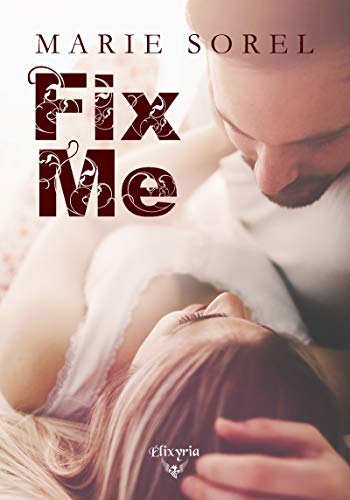 Fix me (Elixir of Love) de Marie Sorel