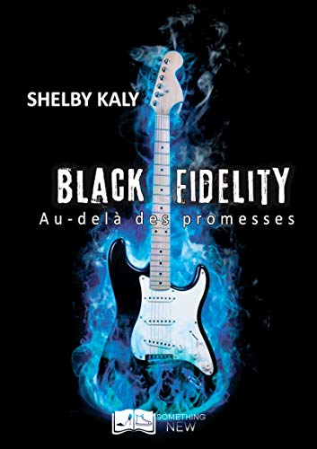 Black Fidelity, tome 2 : Au-delà des promesses (Something New) de Shelby Kaly