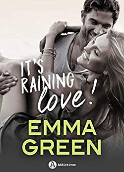 It’s Raining Love ! de Emma Green ! (histoire intégrale)