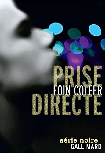 Prise directe (Série noire) de Eoin Colfer