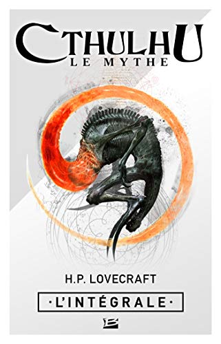 Cthulhu : Le Mythe - L'Intégrale (Les Intégrales Bragelonne) de H.P. Lovecraft