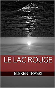 Le Lac Rouge (Malédiction écarlate t. 1) de Eleken Traski
