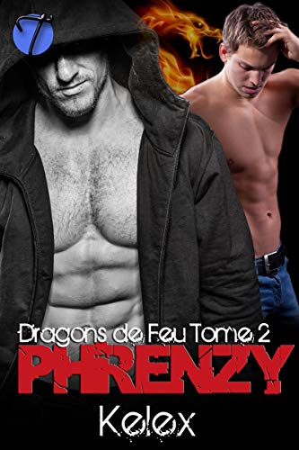 Phrenzy: Dragons de Feu (Fire Dragons t. 2) de Kelex