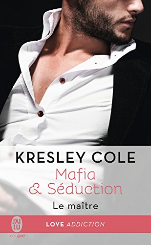 Mafia & Séduction (Tome 2) - Le maître de Kresley Cole