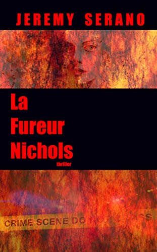 La Fureur Nichols : Un thriller psychologique au suspense glaçant ! de Jeremy Serano