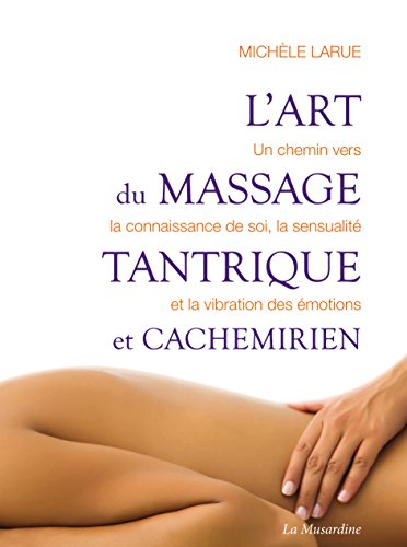 L'art du massage tantrique et cachemirien de Michèle Larue