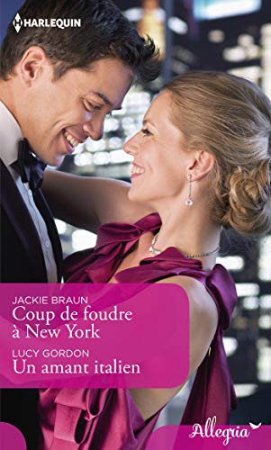 Coup de foudre à New York - Un amant italien (Allegria) de Jackie Braun et Lucy Gordon