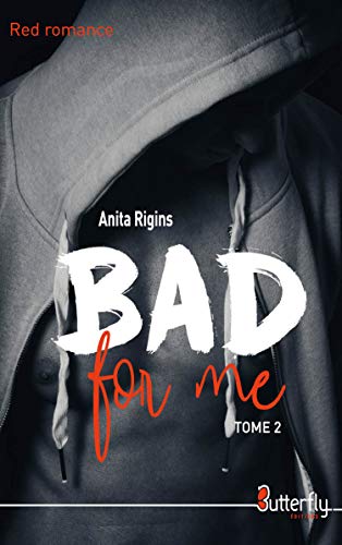 Bad for me: Tome 2 de Anita Rigins
