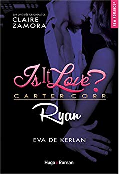 Is it love ? Carter Corp. Ryan de Eva de Kerlan